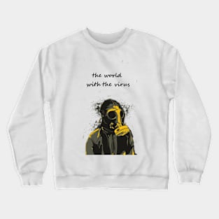 the world with the virus Crewneck Sweatshirt